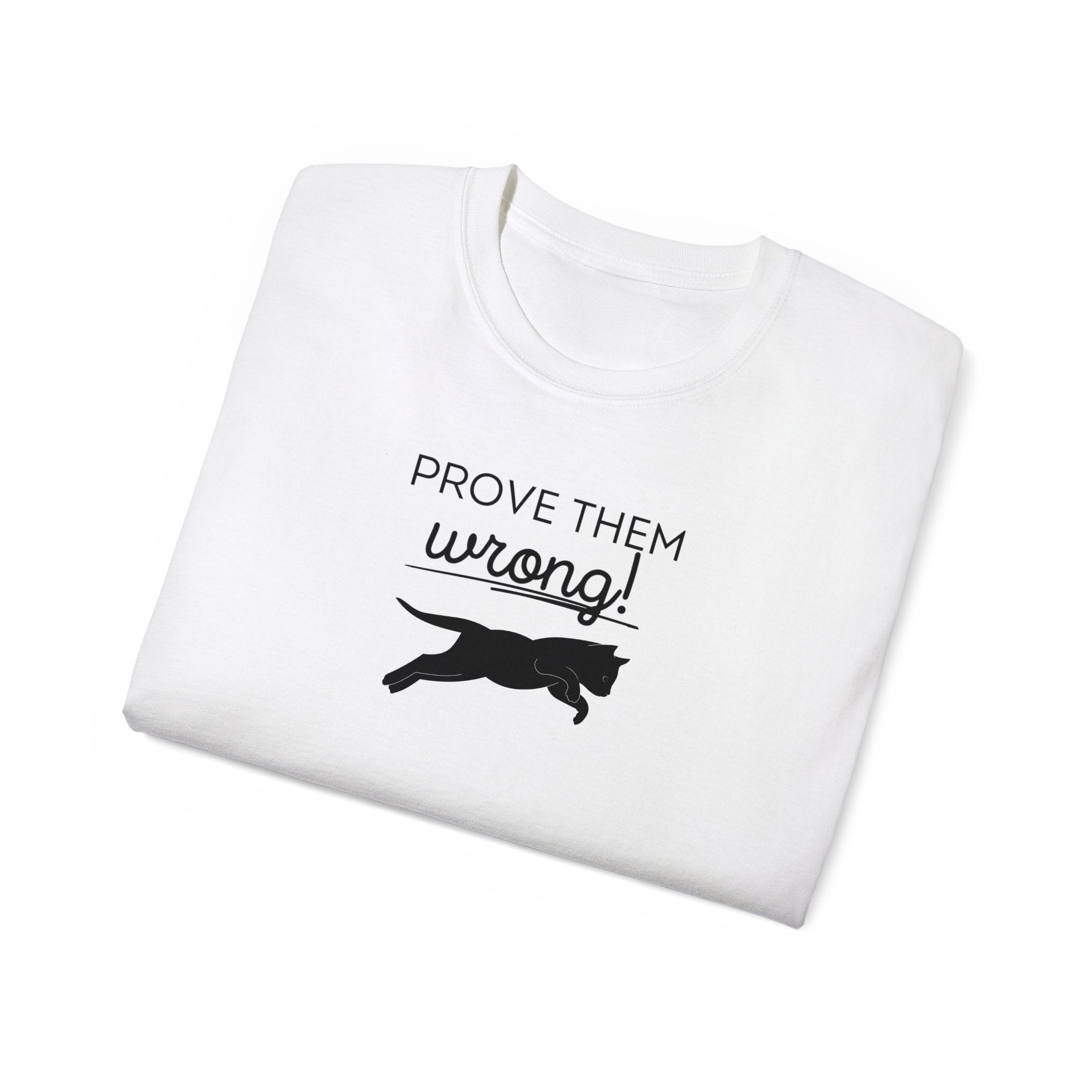 Prove Them Wrong Unisex Ultra Cotton Tee - T - Shirt - Epileptic Al’s Shop