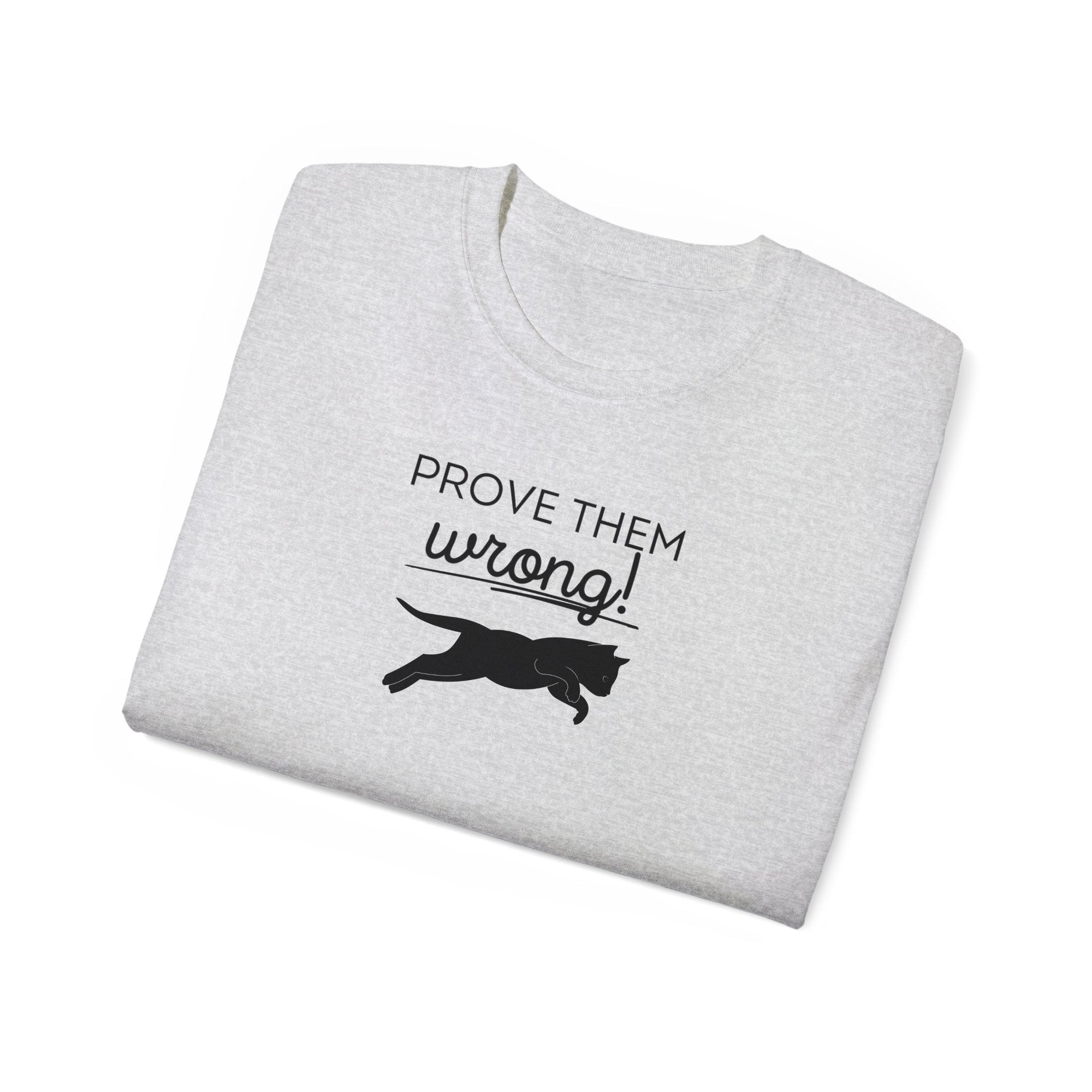 Prove Them Wrong Unisex Ultra Cotton Tee - T - Shirt - Epileptic Al’s Shop