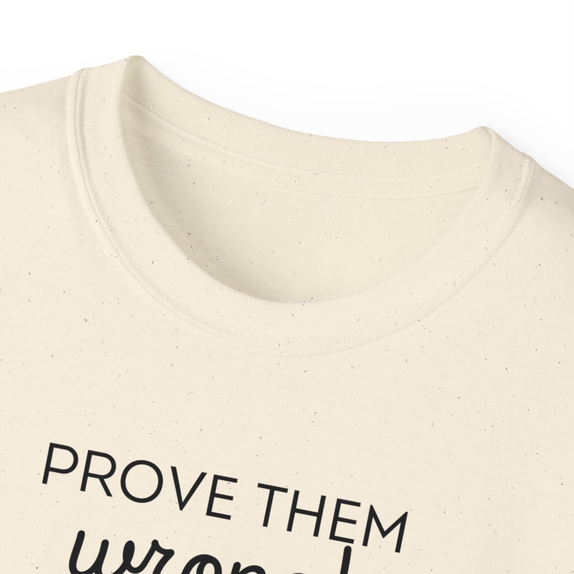 Prove Them Wrong Unisex Ultra Cotton Tee - T - Shirt - Epileptic Al’s Shop