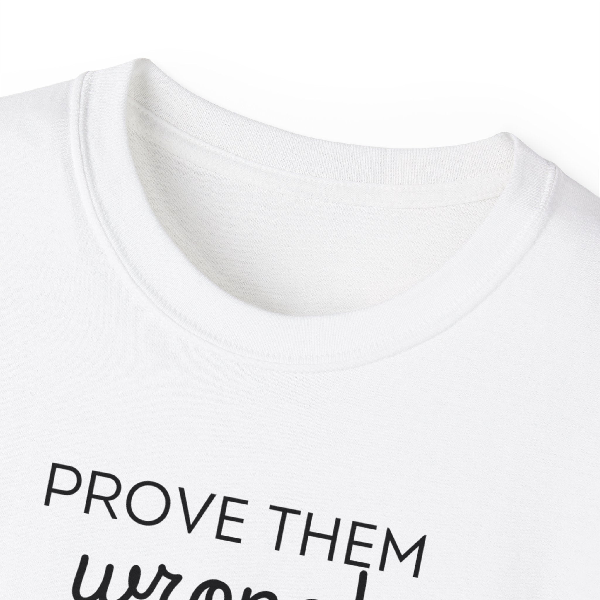 Prove Them Wrong Unisex Ultra Cotton Tee - T - Shirt - Epileptic Al’s Shop