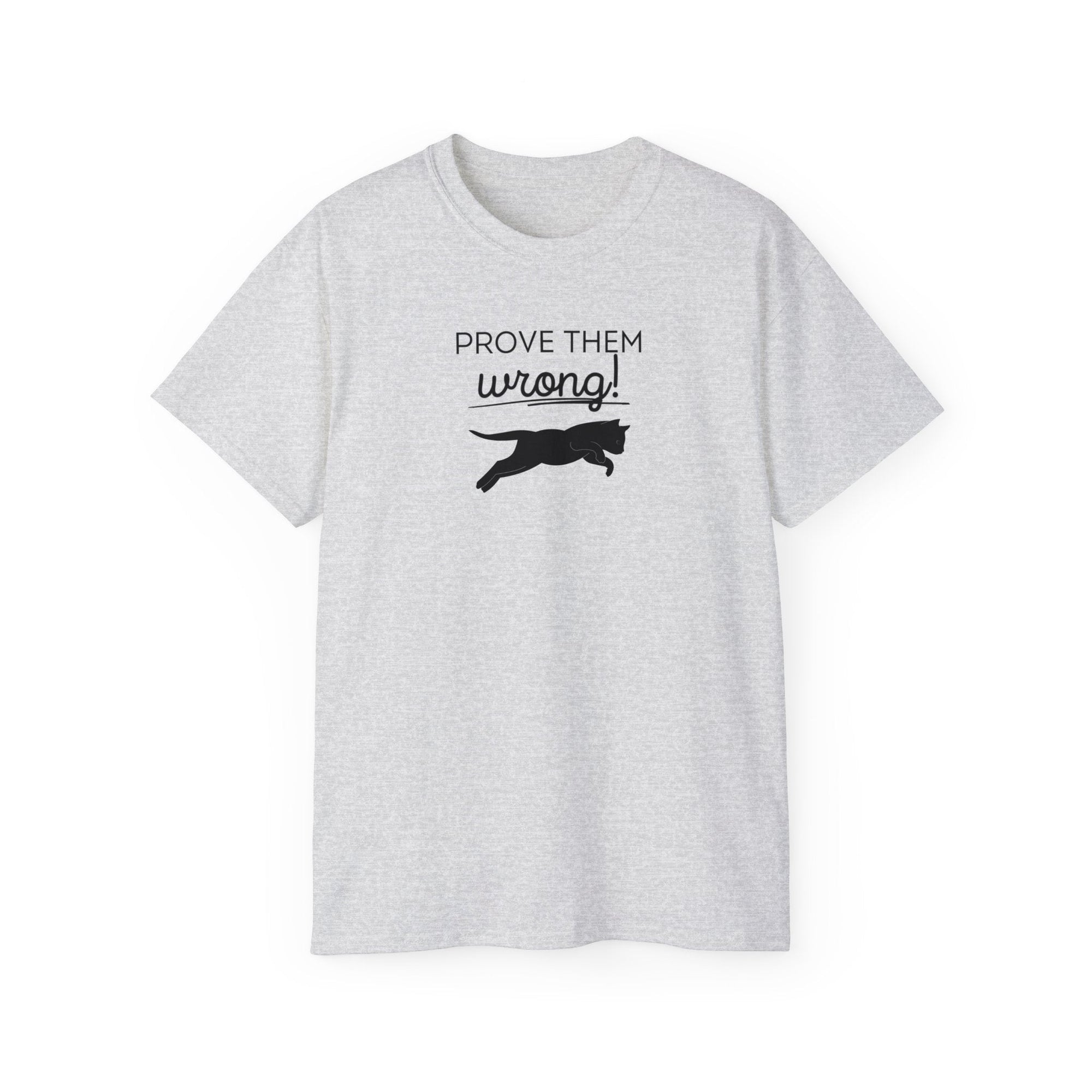 Prove Them Wrong Unisex Ultra Cotton Tee - T - Shirt - Epileptic Al’s Shop