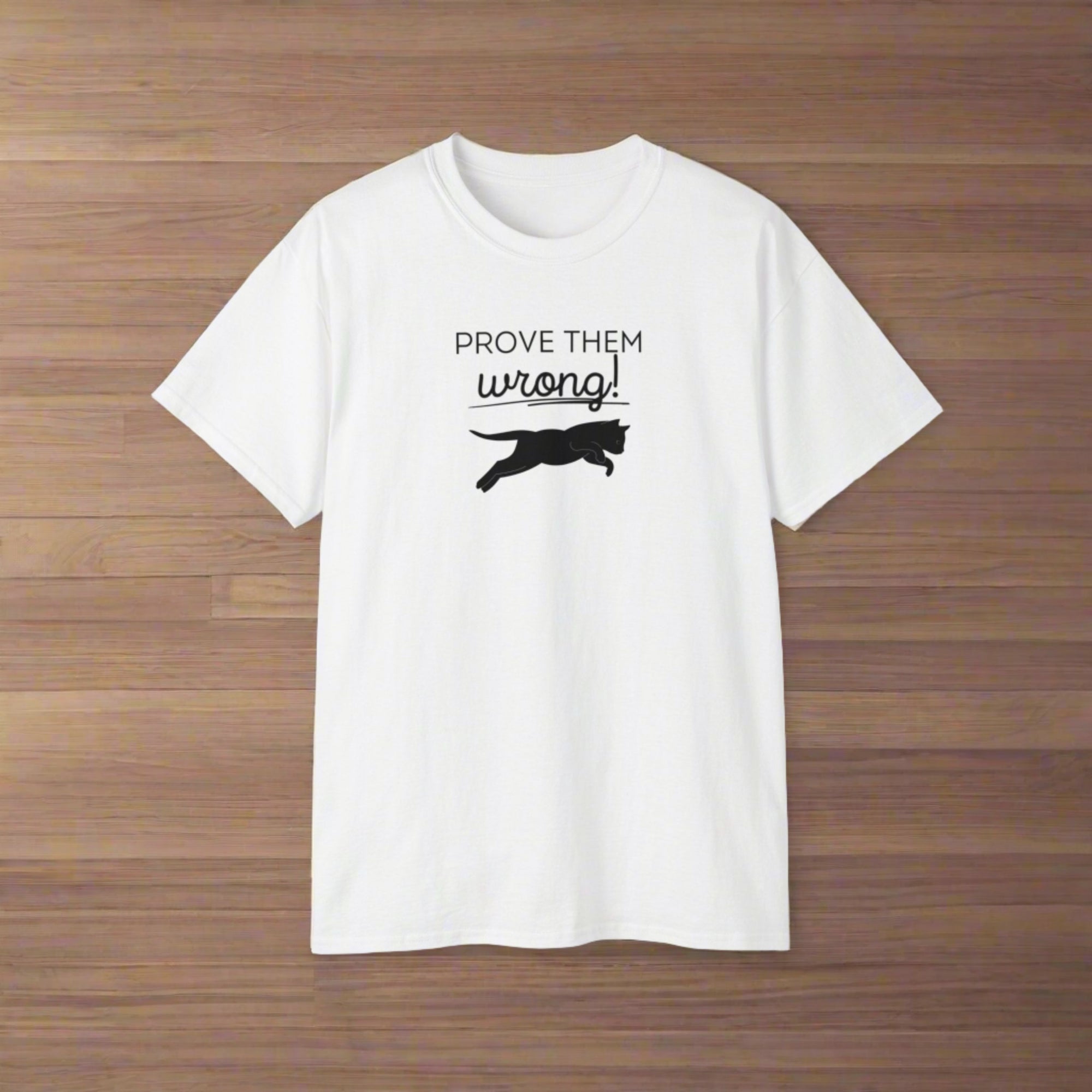 Prove Them Wrong Unisex Ultra Cotton Tee - T - Shirt - Epileptic Al’s Shop