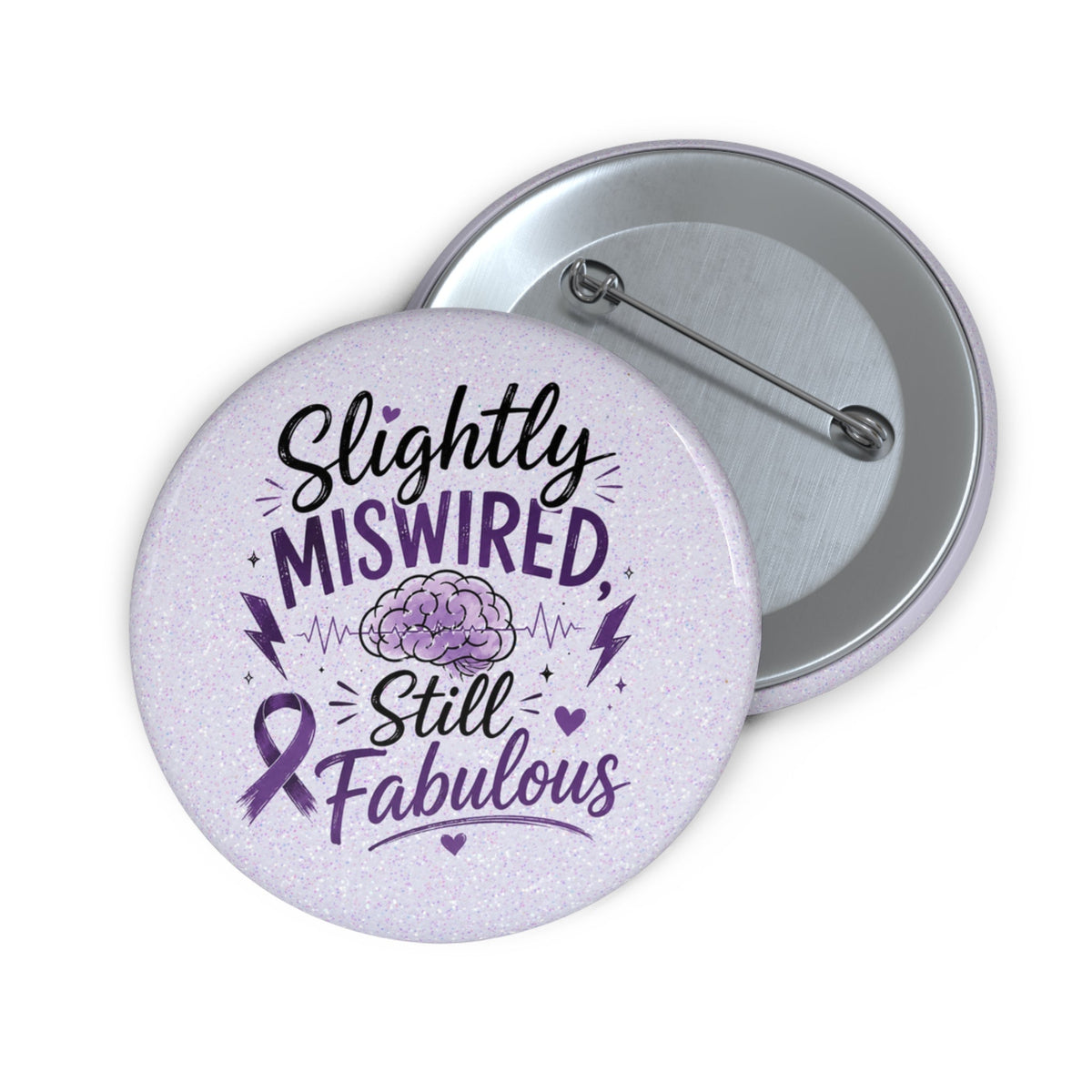 Slightly Miswired, Still Fabulous Epilepsy Awareness Pin Button - Buttons, Pinback - EpiAl's Shop