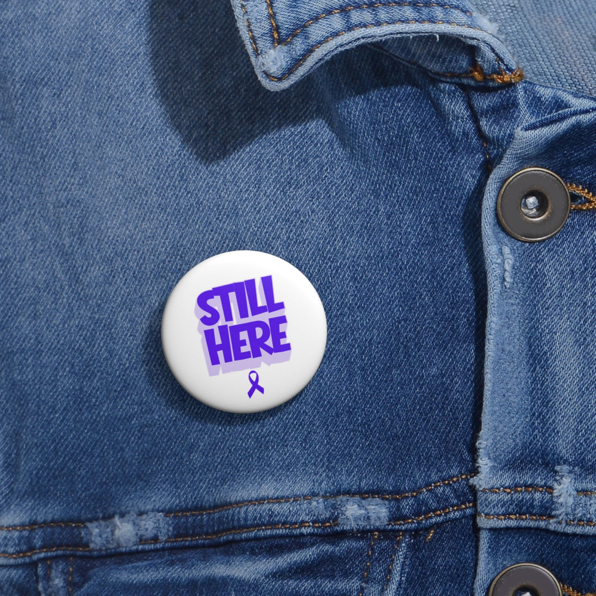 Still Here Awareness Pinback Button - Buttons, Pinback - EpiAl's Shop