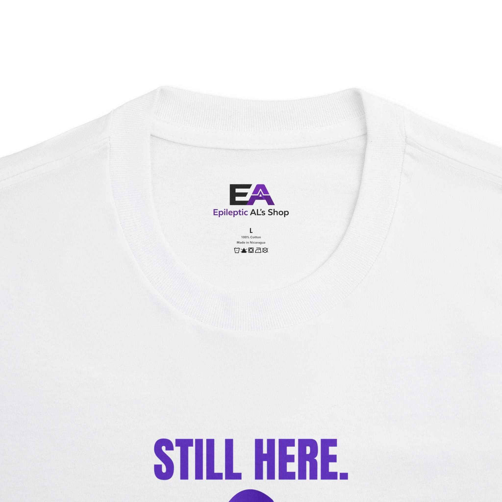 Still Here. Epilepsy Awareness Tee – Front/Back Statement Shirt - Clothing, Unisex, T-Shirts - EpiAl's Shop
