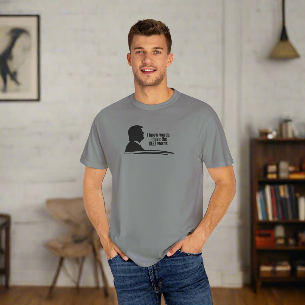 The Best Words: Trumpisms Unisex Garment - Dyed T-shirt - Clothing, T-shirts - EpiAl's Shop
