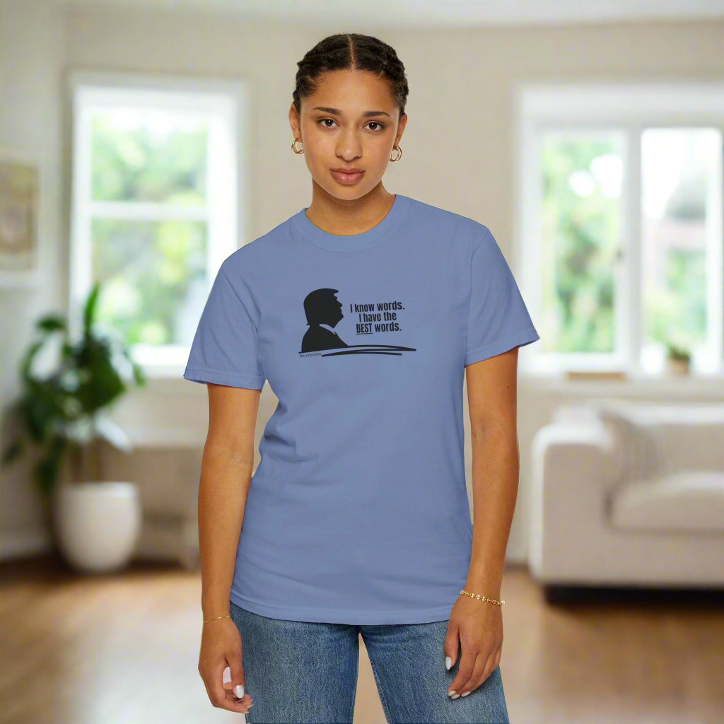 The Best Words: Trumpisms Unisex Garment - Dyed T-shirt - Clothing, T-shirts - EpiAl's Shop