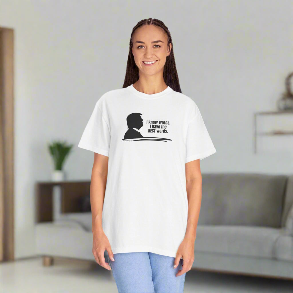 The Best Words: Trumpisms Unisex Garment - Dyed T-shirt - Clothing, T-shirts - EpiAl's Shop
