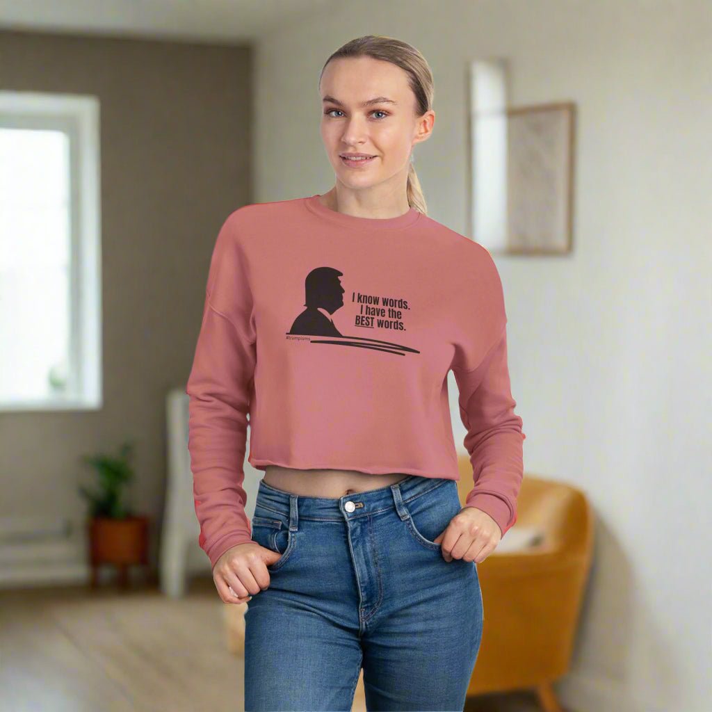 The Best Words: Trumpisms Women's Cropped Sweatshirt - Clothing, Sweatshirts, Crop - EpiAl's Shop