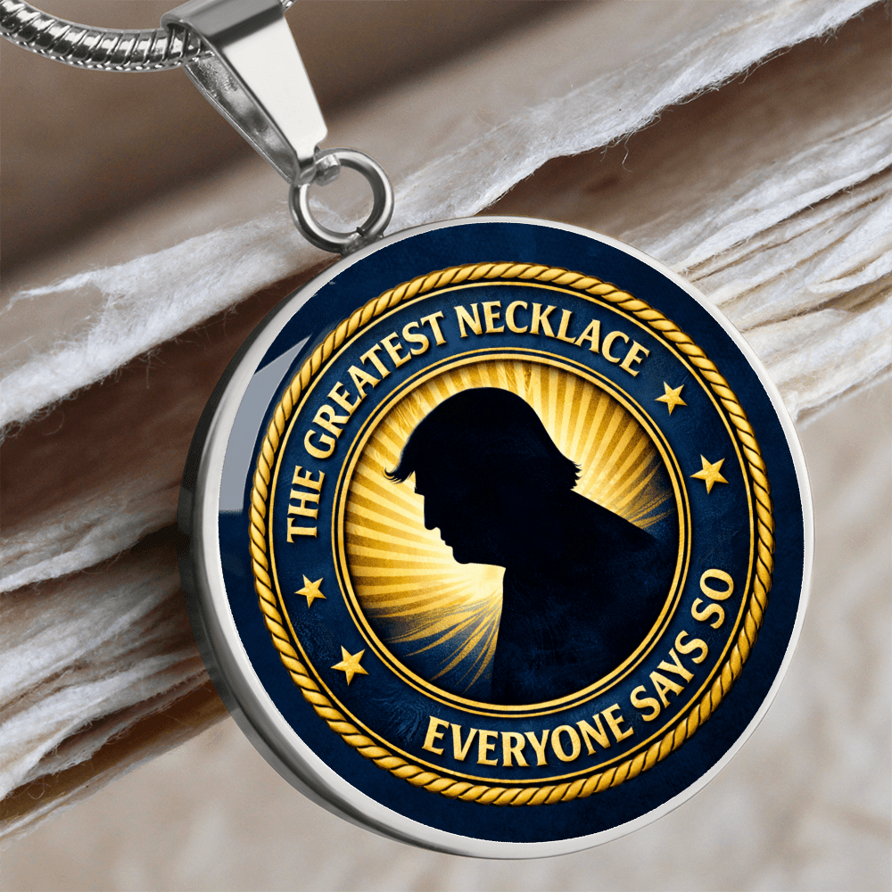 The Greatest Necklace – Everyone Says So | Political Parody Pendant - Jewelry, Necklaces - EpiAl's Shop