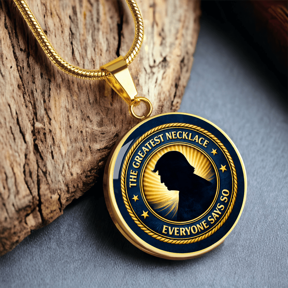 The Greatest Necklace – Everyone Says So | Political Parody Pendant - Jewelry, Necklaces - EpiAl's Shop