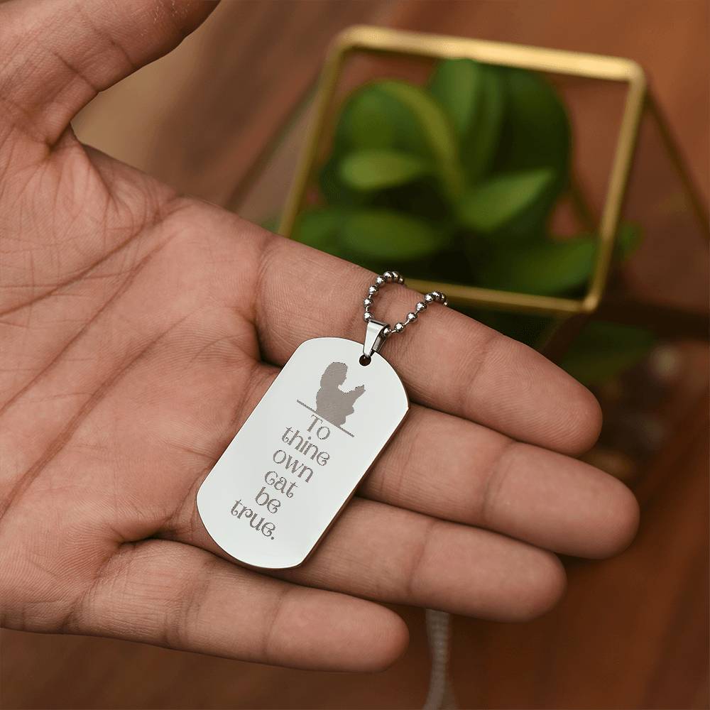 To Thine Own Cat Engraved Dog Tag Necklace - Jewelry - Epileptic Al’s Shop