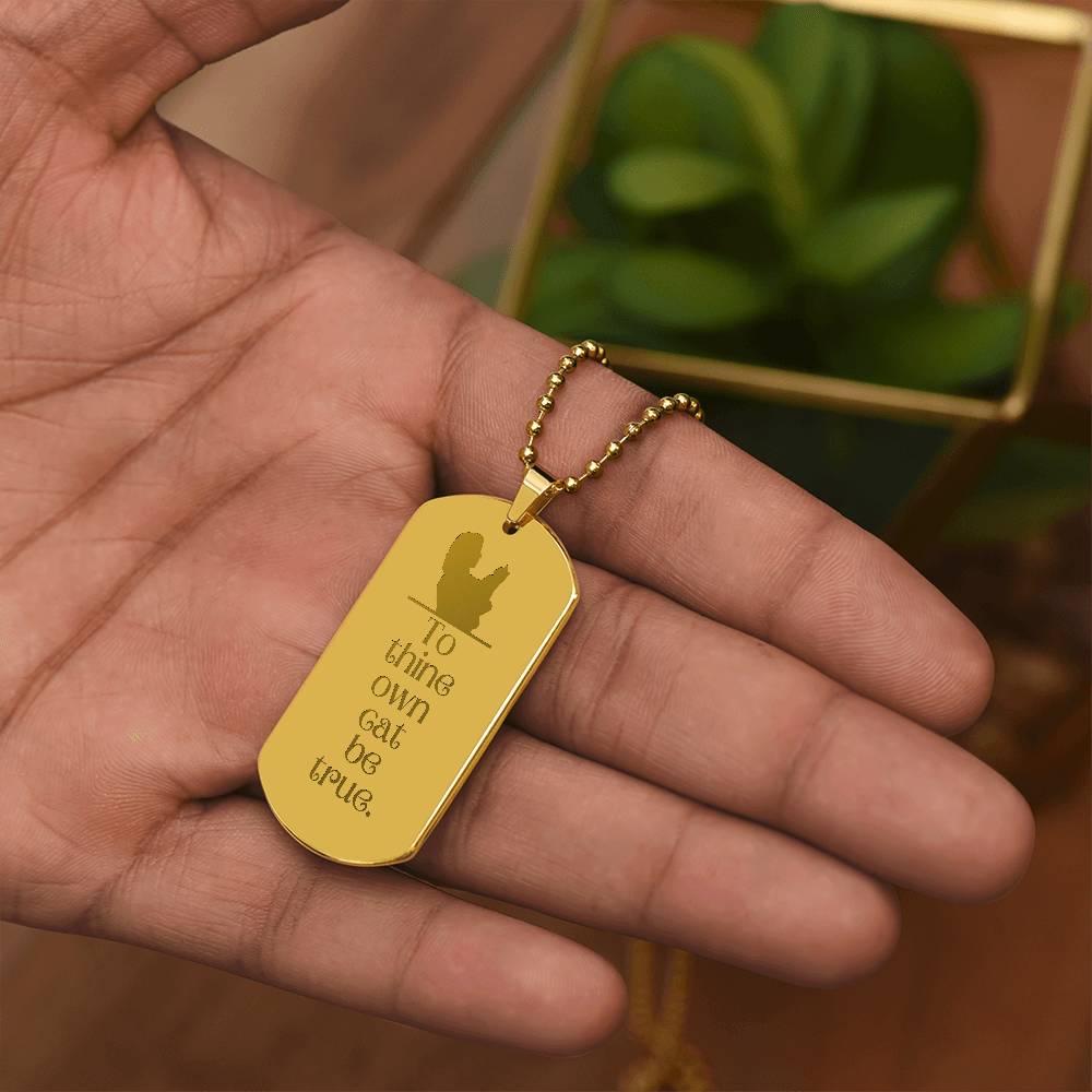 To Thine Own Cat Engraved Dog Tag Necklace - Jewelry - Epileptic Al’s Shop
