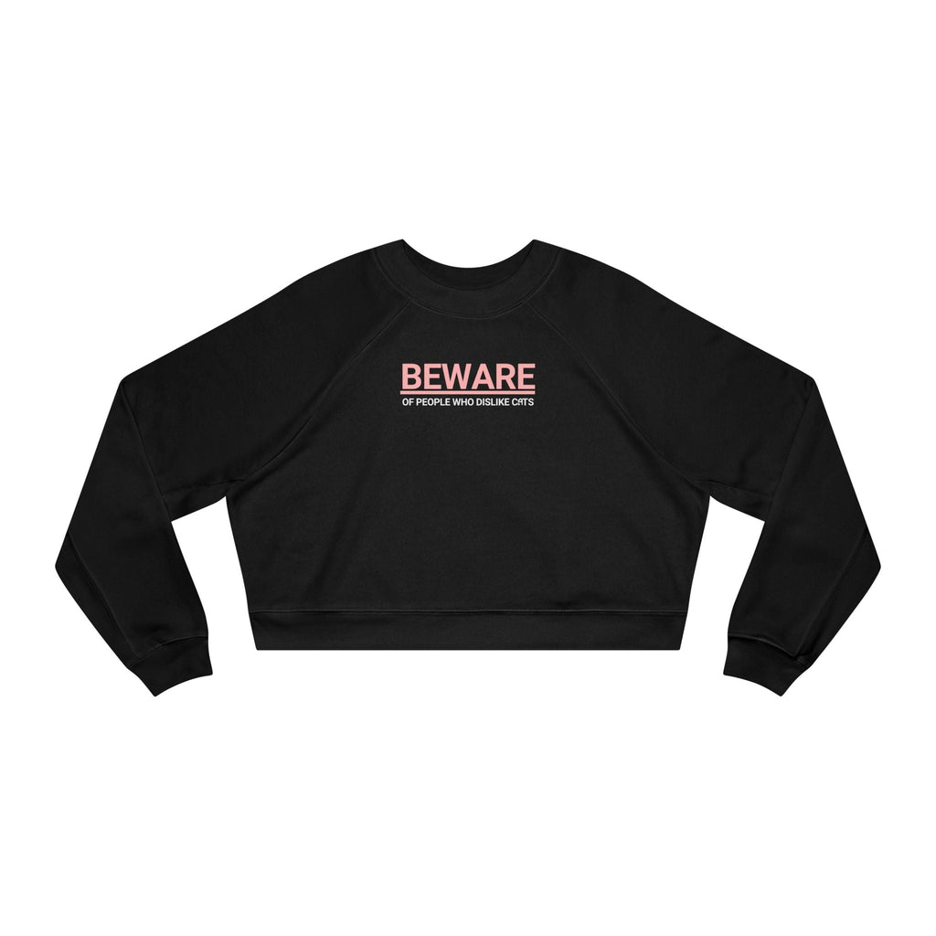Trendy Cropped Fleece Pullover - Beware of People Who Dislike Cats - Clothing, Sweatshirts, Crop - EpiAl's Shop
