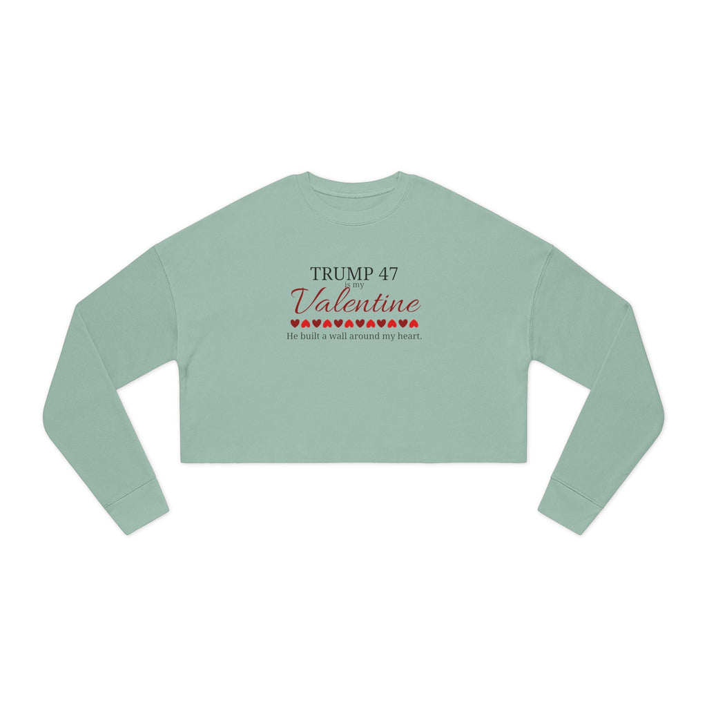 Trump 47 is my Valentine Women's Cropped Sweatshirt - Clothing, Sweatshirts, Crop - EpiAl's Shop