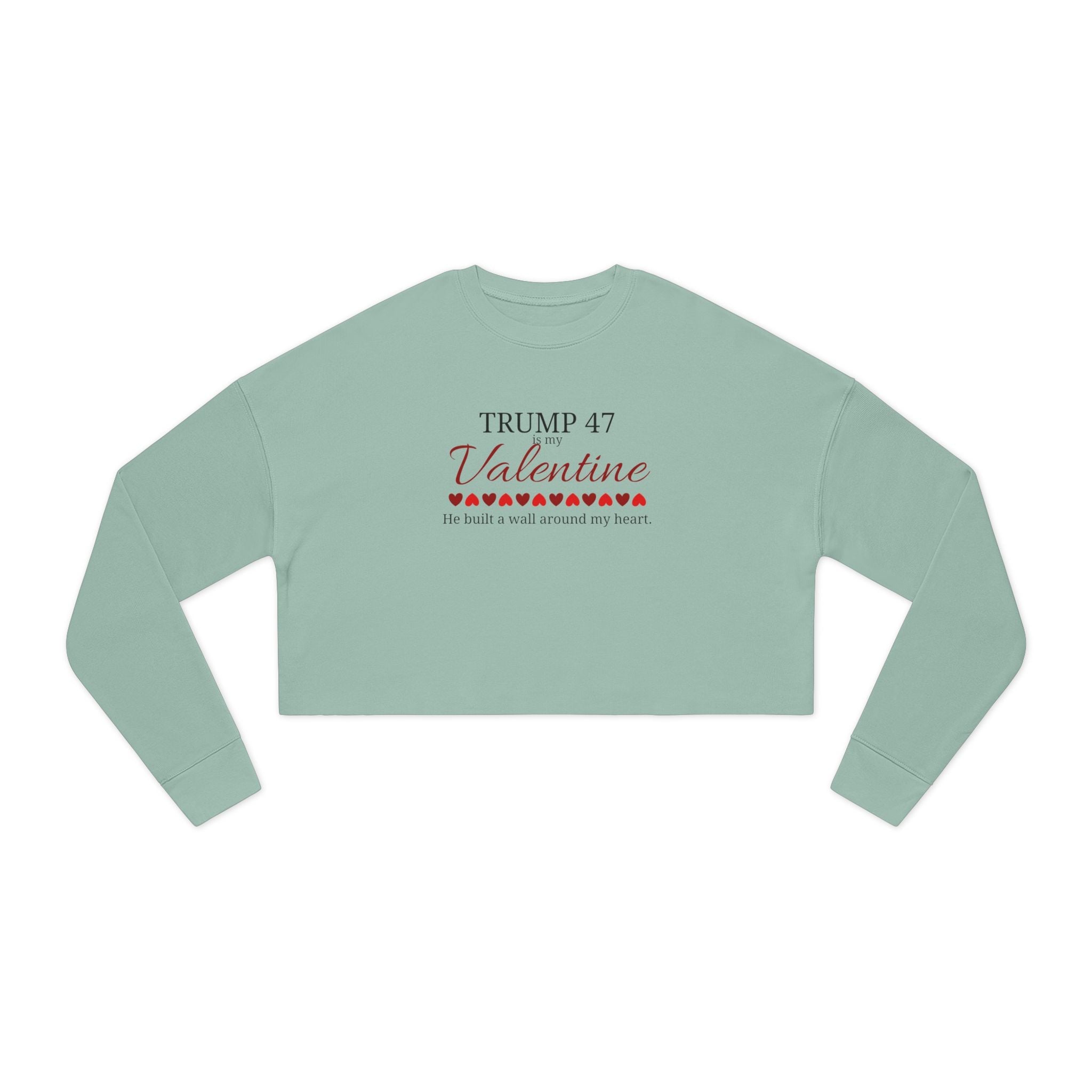 Trump 47 is my Valentine Women's Cropped Sweatshirt - Clothing, Sweatshirts, Crop - EpiAl's Shop