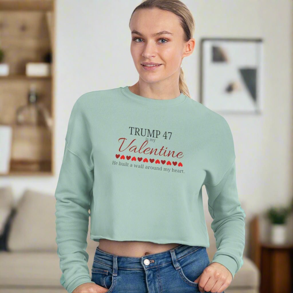 Trump 47 is my Valentine Women's Cropped Sweatshirt - Clothing, Sweatshirts, Crop - EpiAl's Shop