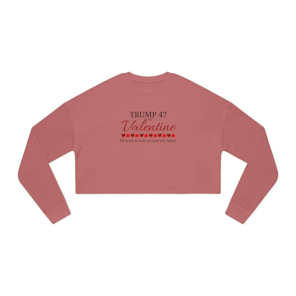 Trump 47 is my Valentine Women's Cropped Sweatshirt - Clothing, Sweatshirts, Crop - EpiAl's Shop