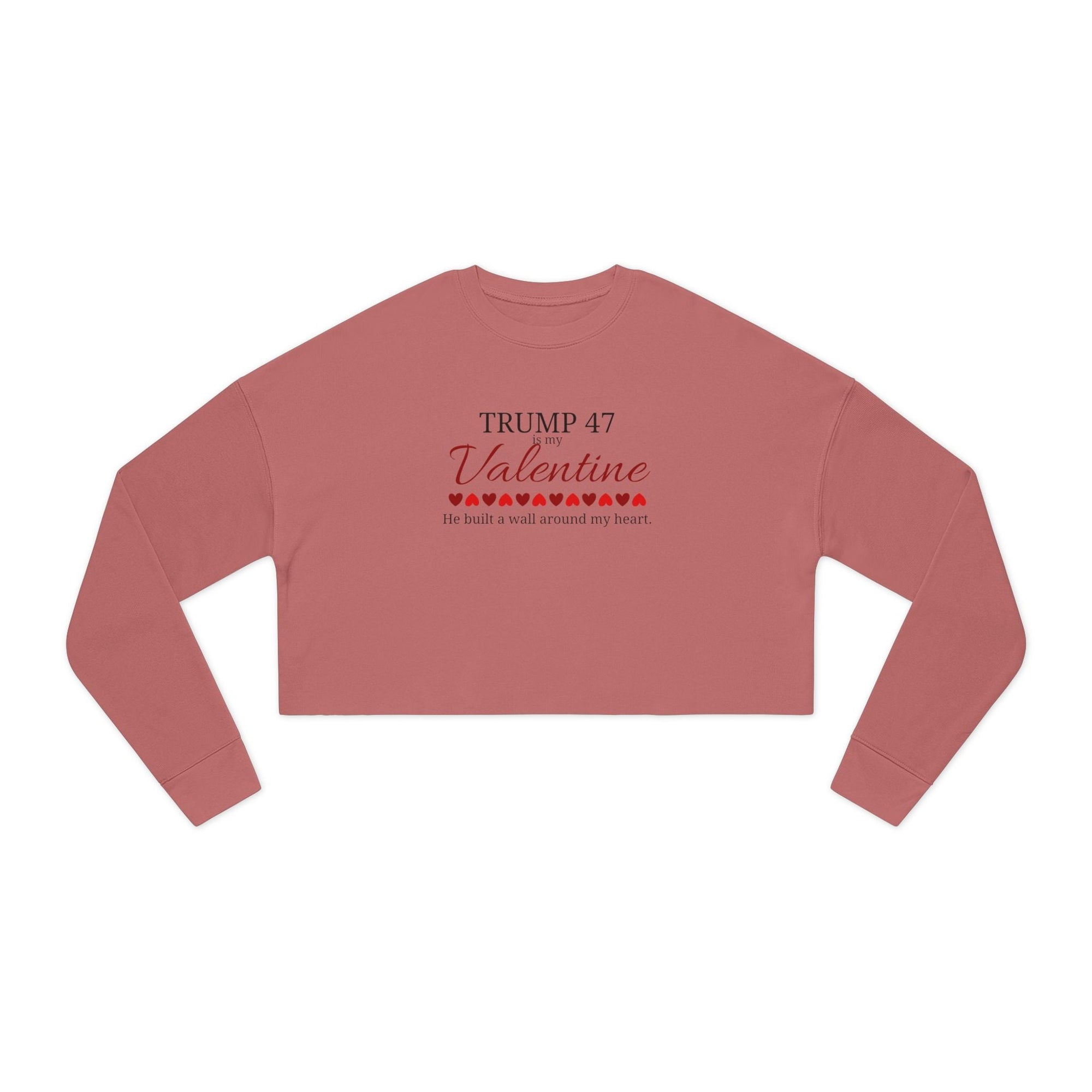 Trump 47 is my Valentine Women's Cropped Sweatshirt - Clothing, Sweatshirts, Crop - EpiAl's Shop