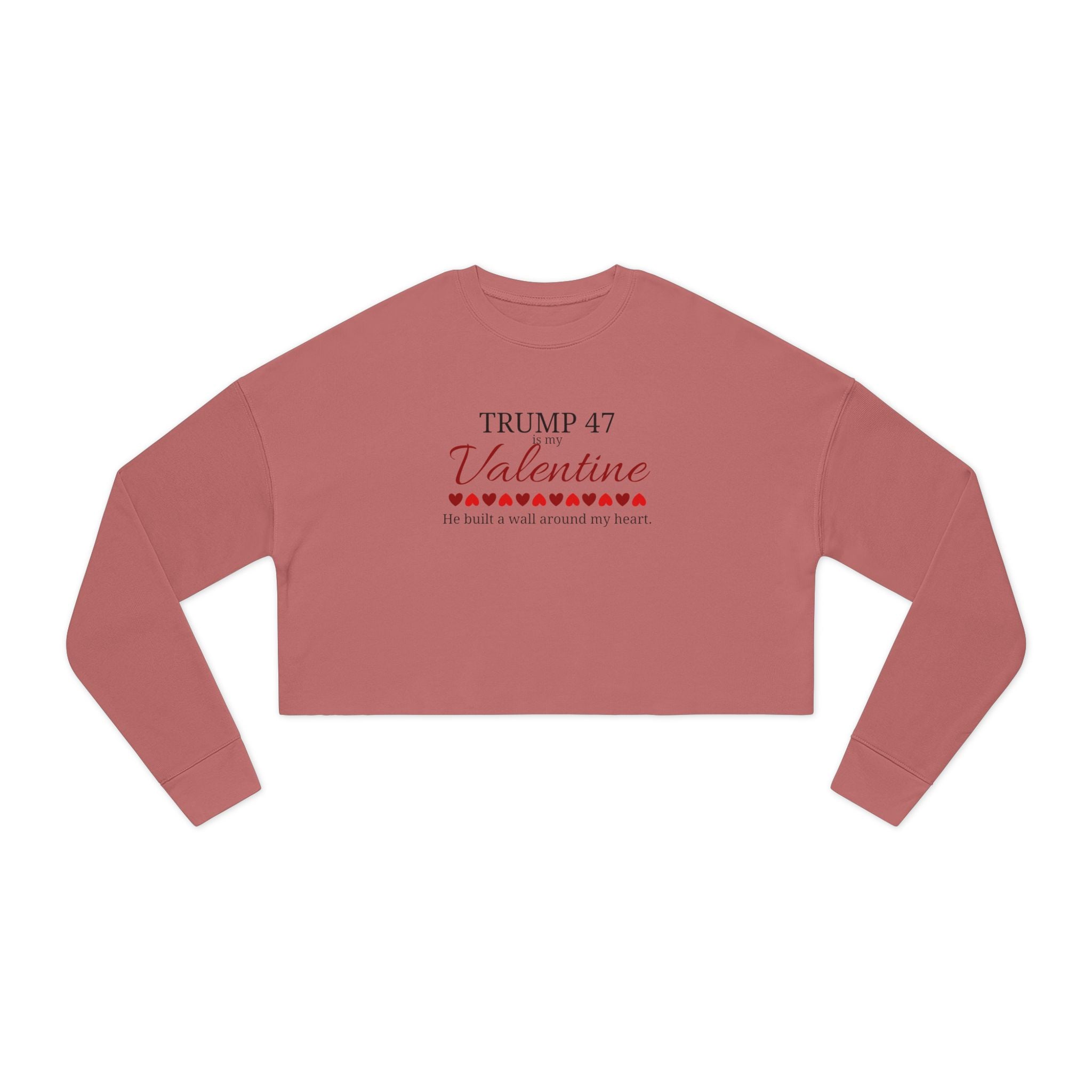 Trump 47 is my Valentine Women's Cropped Sweatshirt - Clothing, Sweatshirts, Crop - EpiAl's Shop
