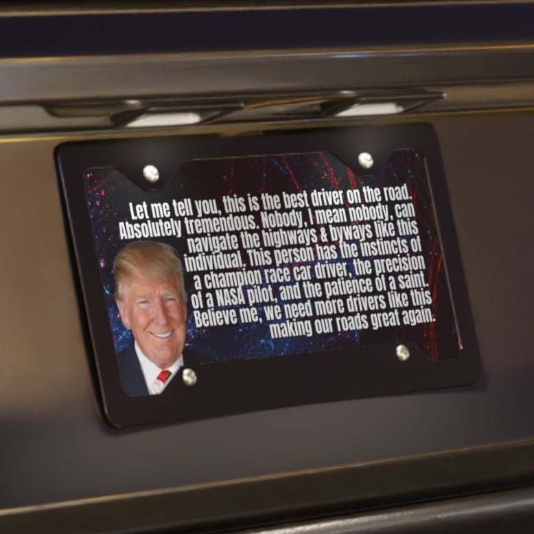 Trump Best Driver Vanity Plate - Accessories, Auto, License Plates - EpiAl's Shop