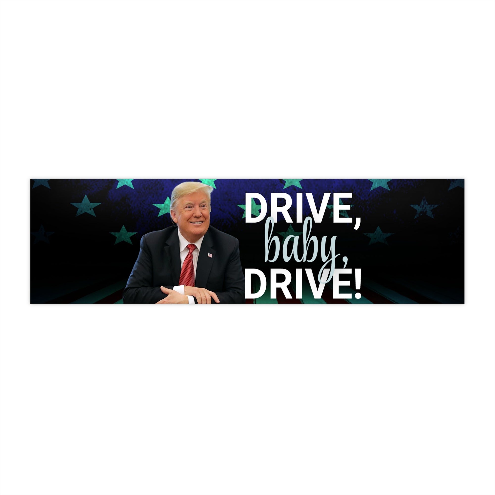 Trump Drive Baby Drive Bumper Stickers - Accessories, Auto, Bumper Decor - EpiAl's Shop