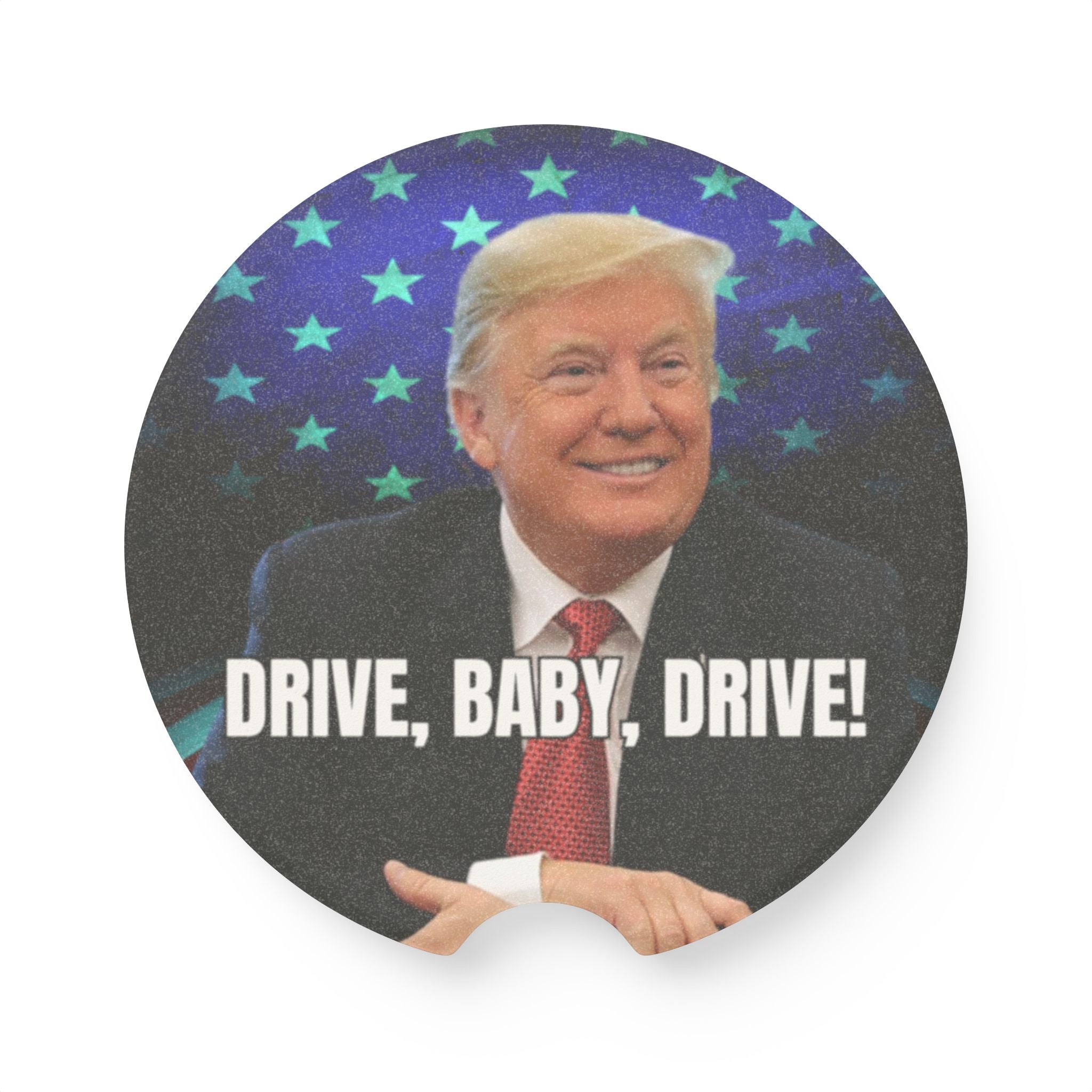 Trump Drive Baby Drive Soapstone Car Coaster - Accessories, Auto, Coasters - EpiAl's Shop