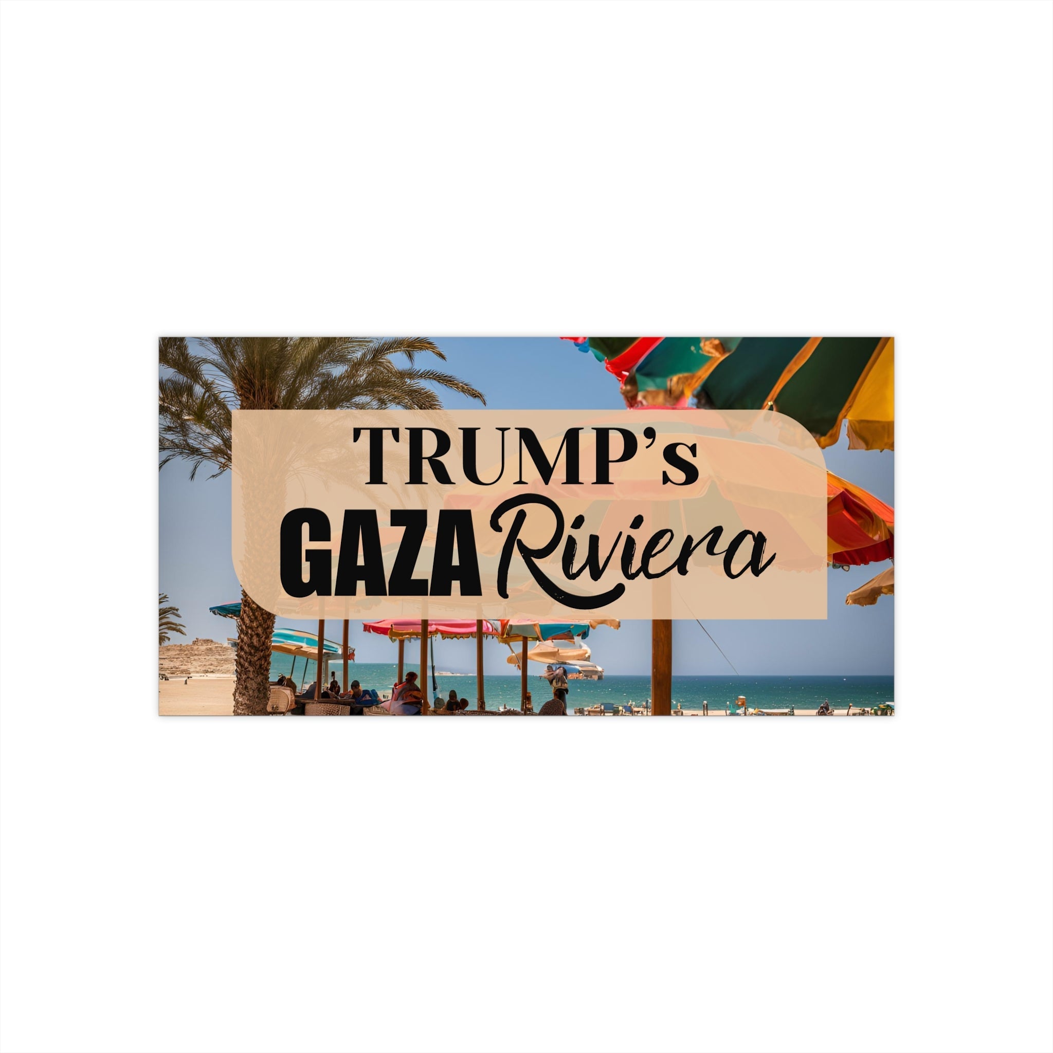 Trump's Gaza Riviera Bumper Sticker - Fun Travel Decor - Accessories, Auto, Bumper Decor - EpiAl's Shop
