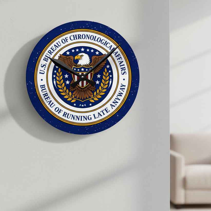 U.S. Bureau of Chronological Affairs Wall Clock – Bureau of Running Late Anyway – Funny Faux Seal Clock - Decor, Clocks, Wall - EpiAl's Shop