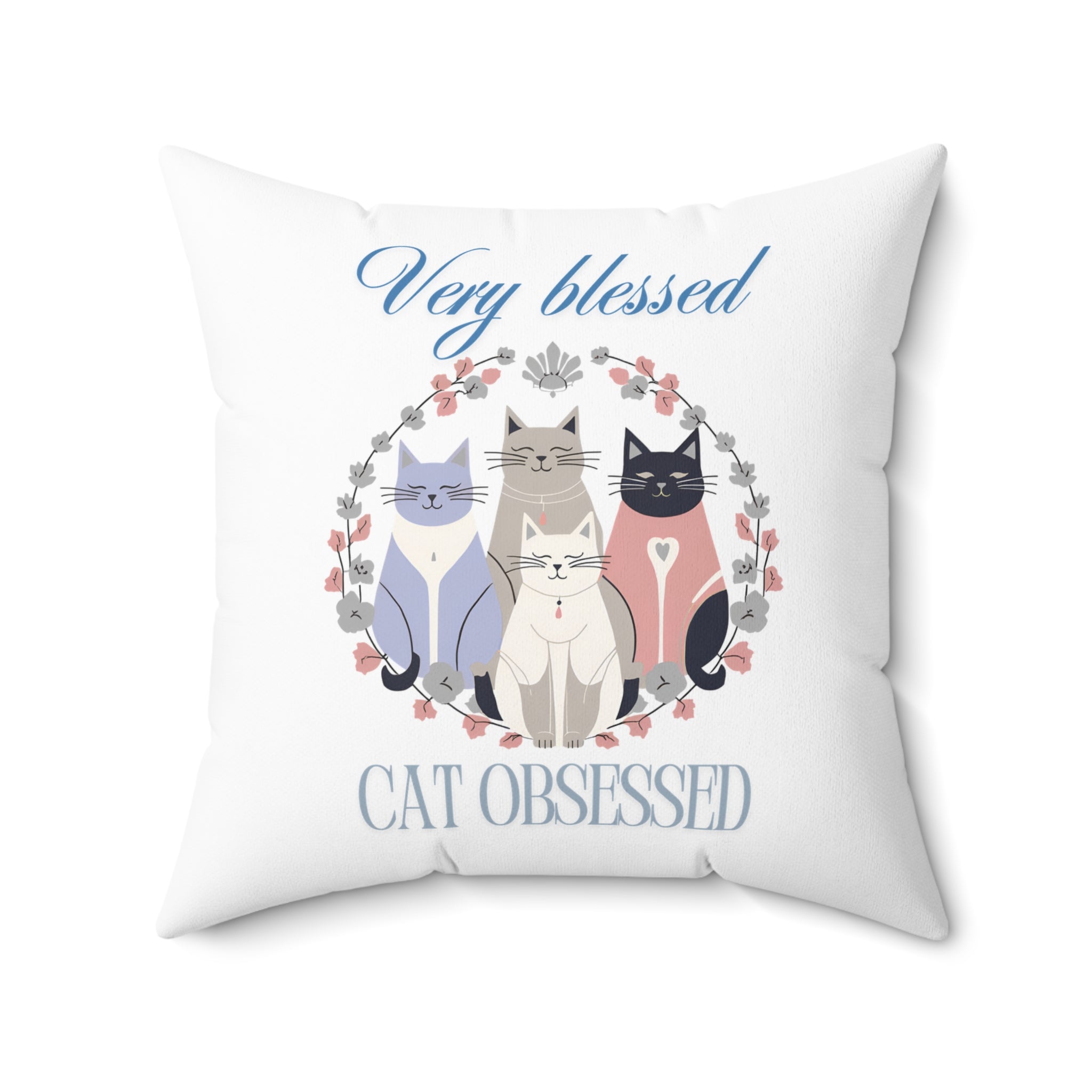 Very Blessed Cat Obsessed Spun Polyester Square Pillow - Decor, Home, Pillows - EpiAl's Shop