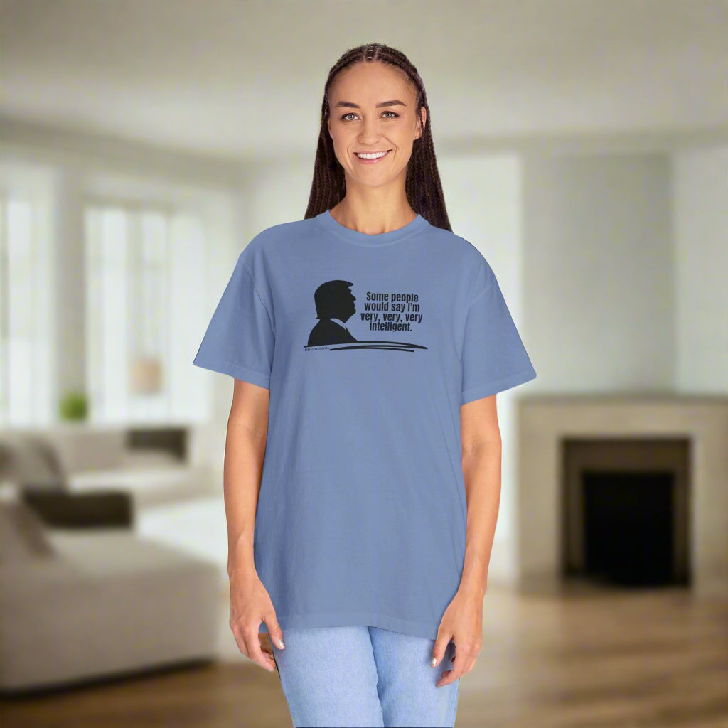 Very Very Very Intelligent: Trumpisms Unisex Garment - Dyed T-shirt - Clothing, T-shirts - EpiAl's Shop