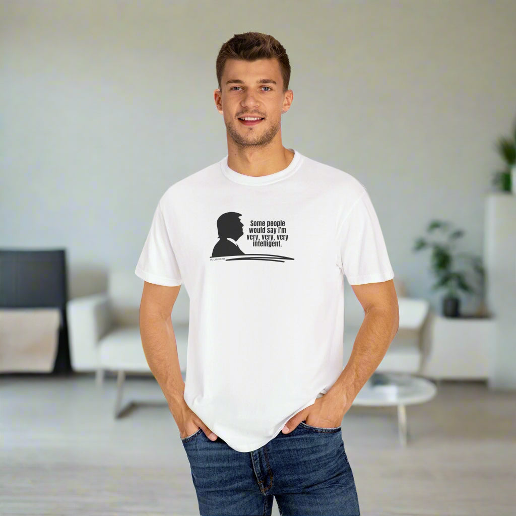 Very Very Very Intelligent: Trumpisms Unisex Garment - Dyed T-shirt - Clothing, T-shirts - EpiAl's Shop