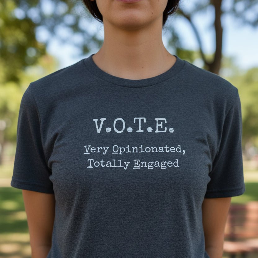 V.O.T.E. – Very Opinionated, Totally Engaged Unisex T-Shirt - Clothing, Unisex, T-Shirts - EpiAl's Shop