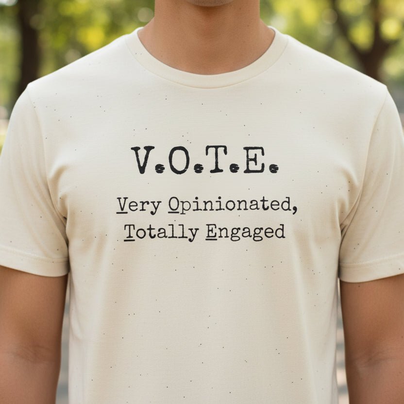 V.O.T.E. – Very Opinionated, Totally Engaged Unisex T-Shirt - Clothing, Unisex, T-Shirts - EpiAl's Shop