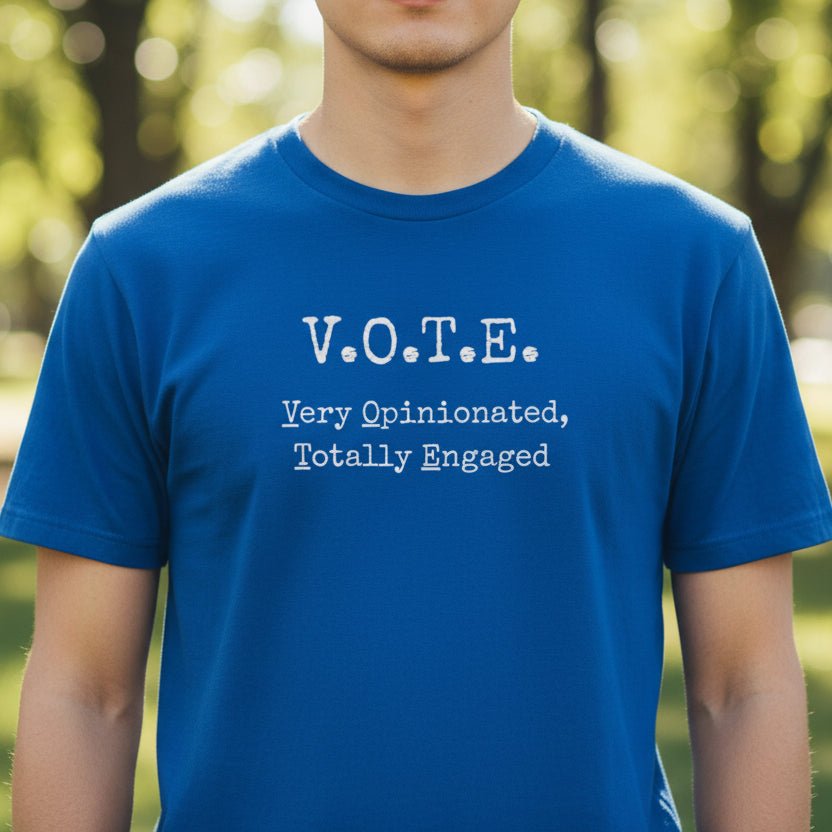 V.O.T.E. – Very Opinionated, Totally Engaged Unisex T-Shirt - Clothing, Unisex, T-Shirts - EpiAl's Shop