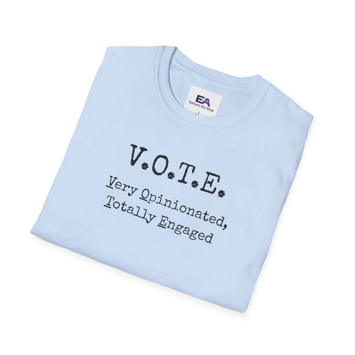 V.O.T.E. – Very Opinionated, Totally Engaged Unisex T-Shirt - Clothing, Unisex, T-Shirts - EpiAl's Shop
