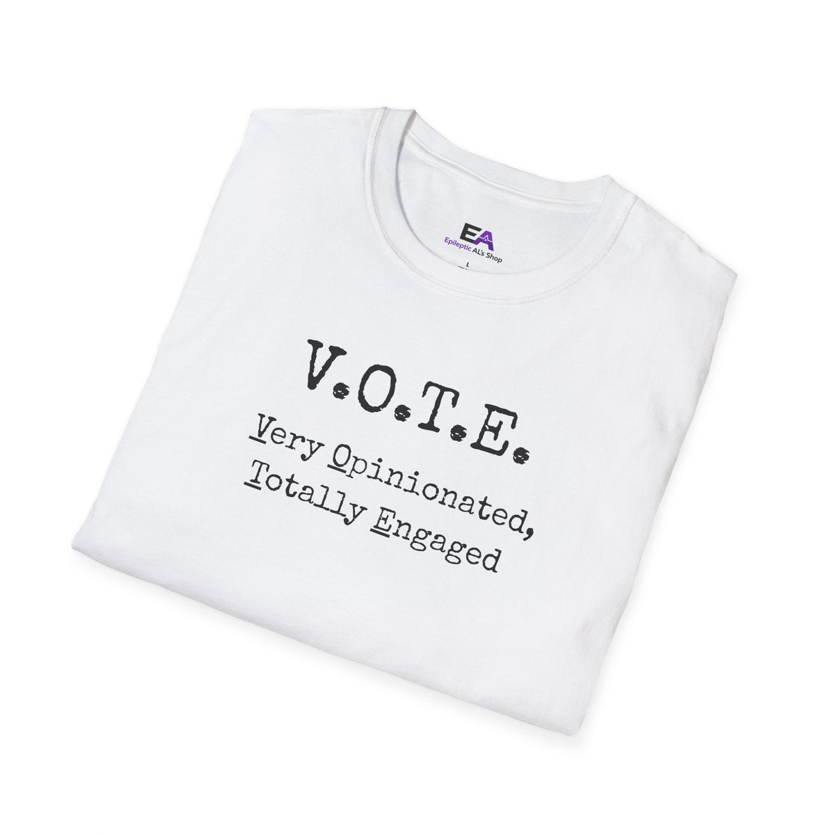 V.O.T.E. – Very Opinionated, Totally Engaged Unisex T-Shirt - Clothing, Unisex, T-Shirts - EpiAl's Shop