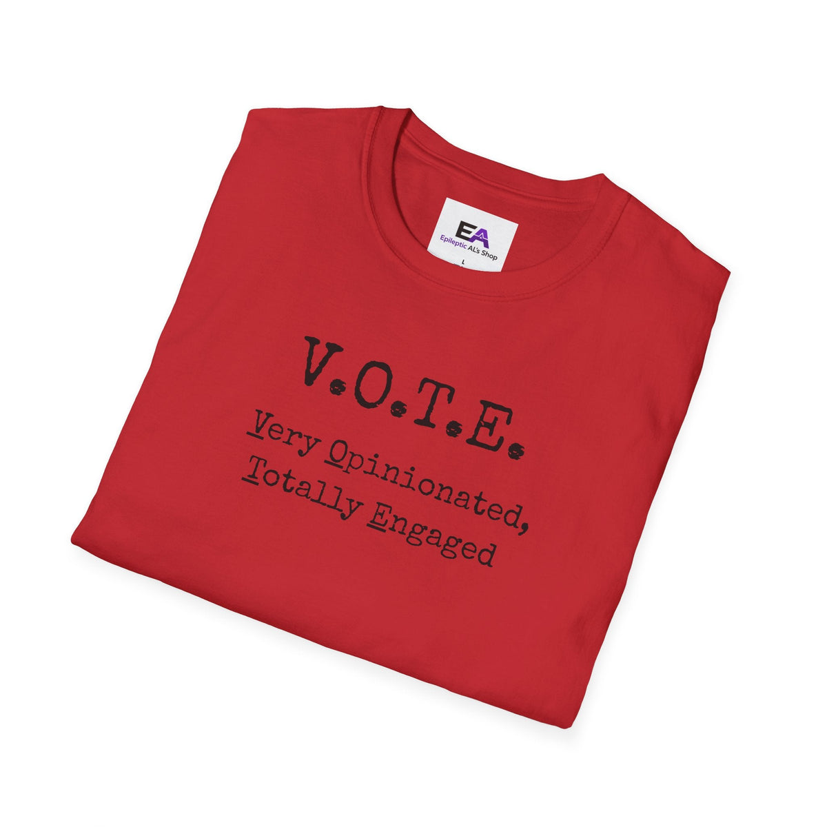 V.O.T.E. – Very Opinionated, Totally Engaged Unisex T-Shirt - Clothing, Unisex, T-Shirts - EpiAl's Shop
