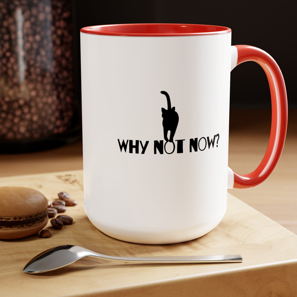 Why Not Now Two-Tone Coffee Mugs, 15oz - EpiAl's Shop