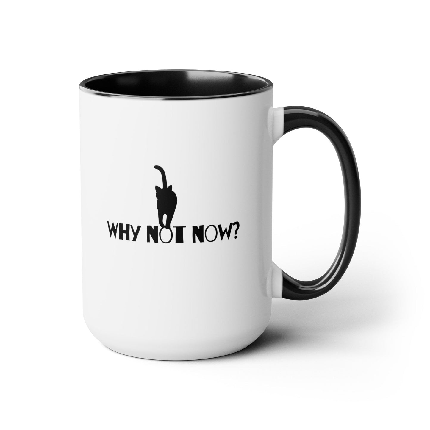 Why Not Now Two - Tone Coffee Mugs, 15oz - Mug - Epileptic Al’s Shop