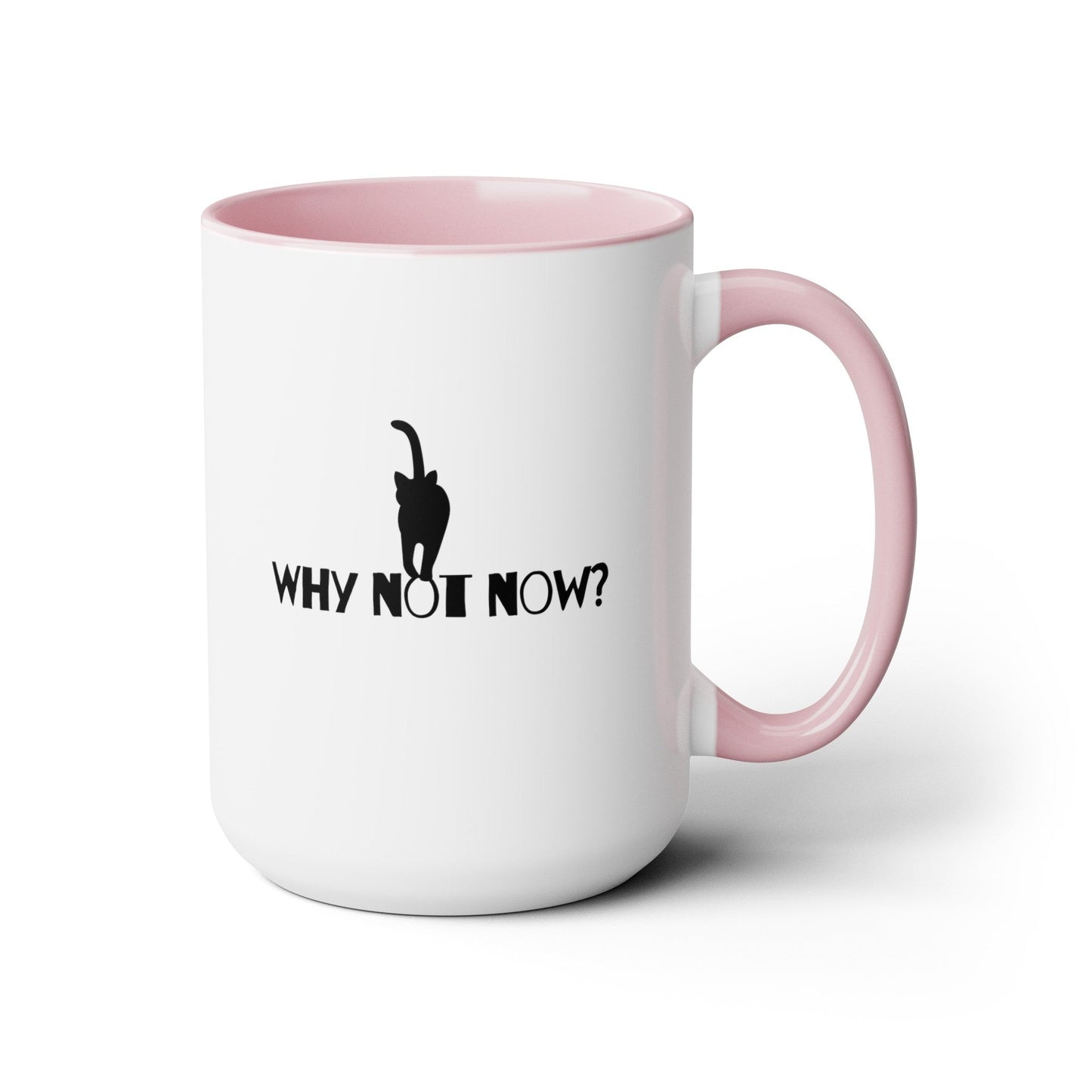 Why Not Now Two - Tone Coffee Mugs, 15oz - Mug - Epileptic Al’s Shop