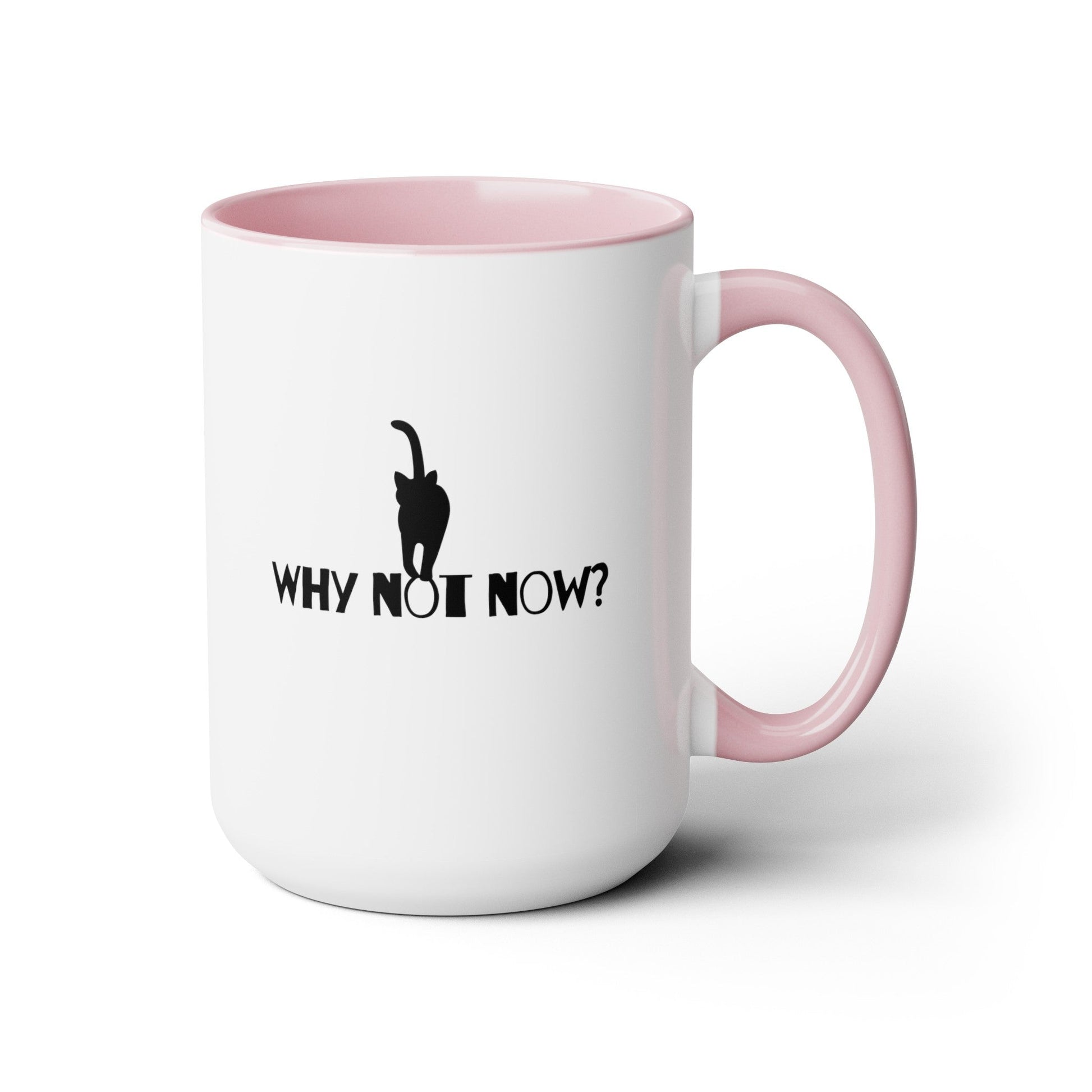 Why Not Now Two - Tone Coffee Mugs, 15oz - Mug - Epileptic Al’s Shop
