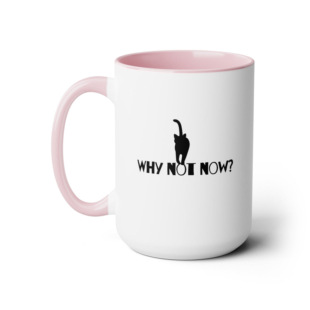 Why Not Now Two - Tone Coffee Mugs, 15oz - Mug - Epileptic Al’s Shop