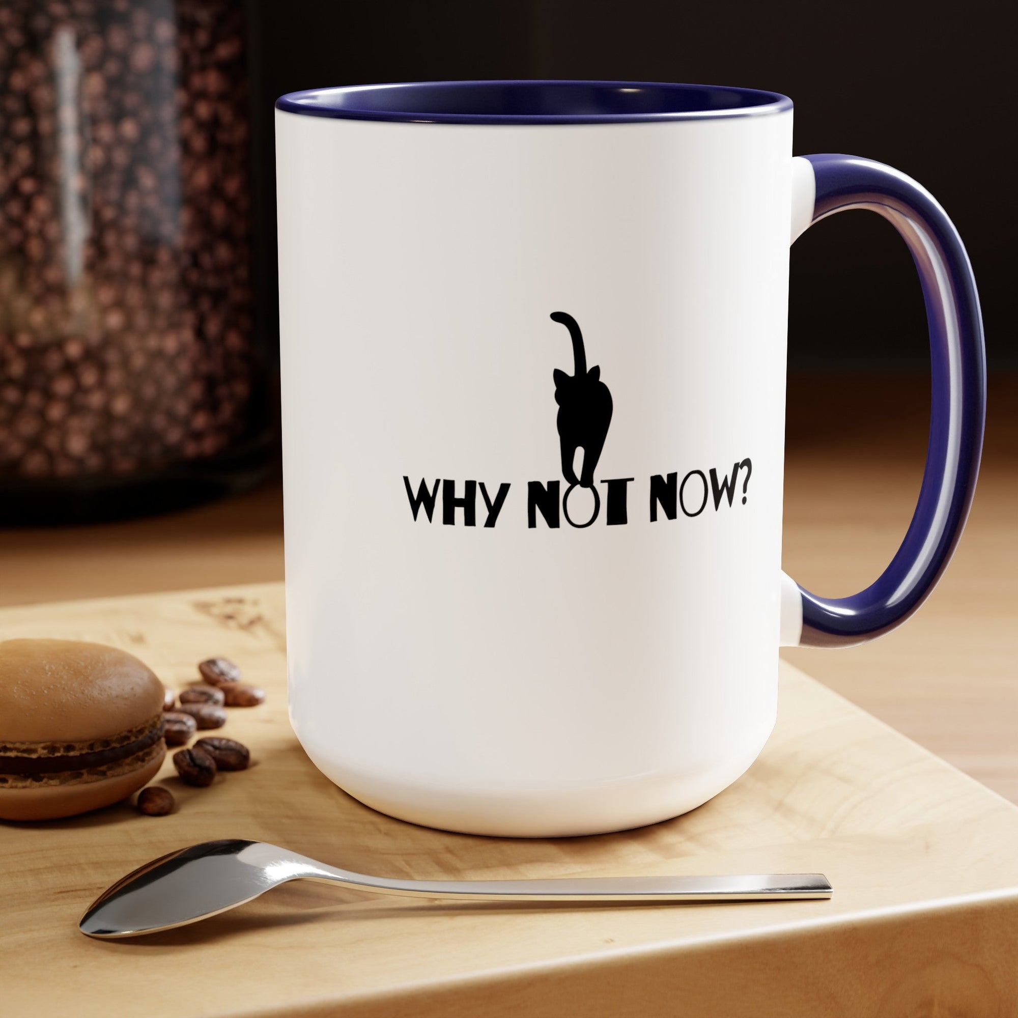 Why Not Now Two - Tone Coffee Mugs, 15oz - Mug - Epileptic Al’s Shop
