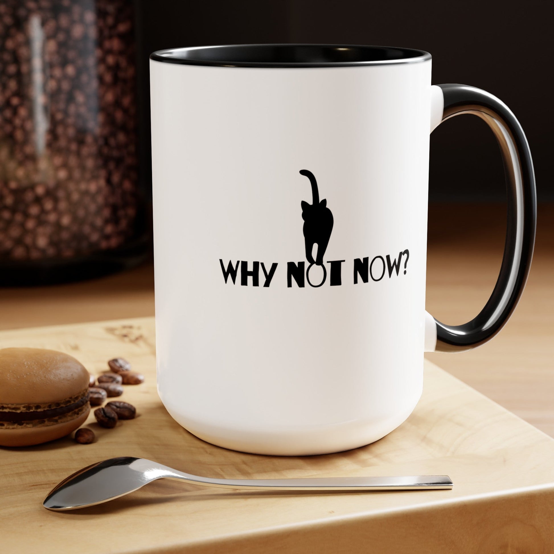 Why Not Now Two - Tone Coffee Mugs, 15oz - Mug - Epileptic Al’s Shop