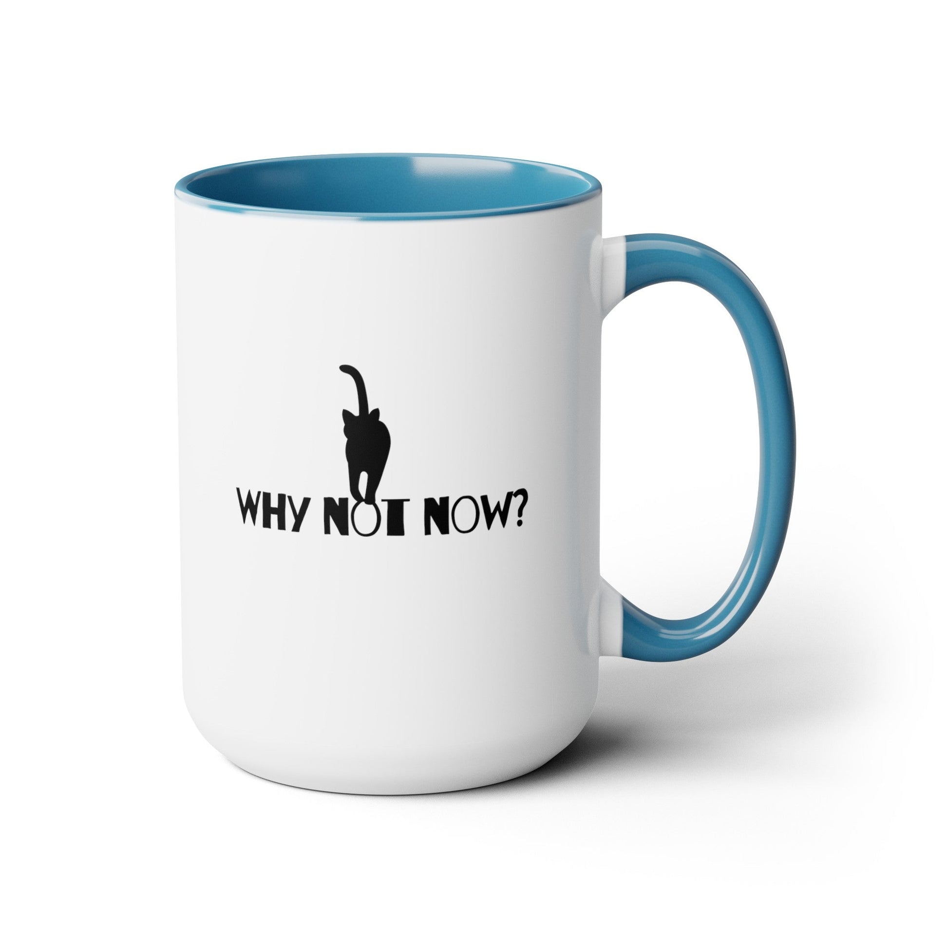 Why Not Now Two - Tone Coffee Mugs, 15oz - Mug - Epileptic Al’s Shop
