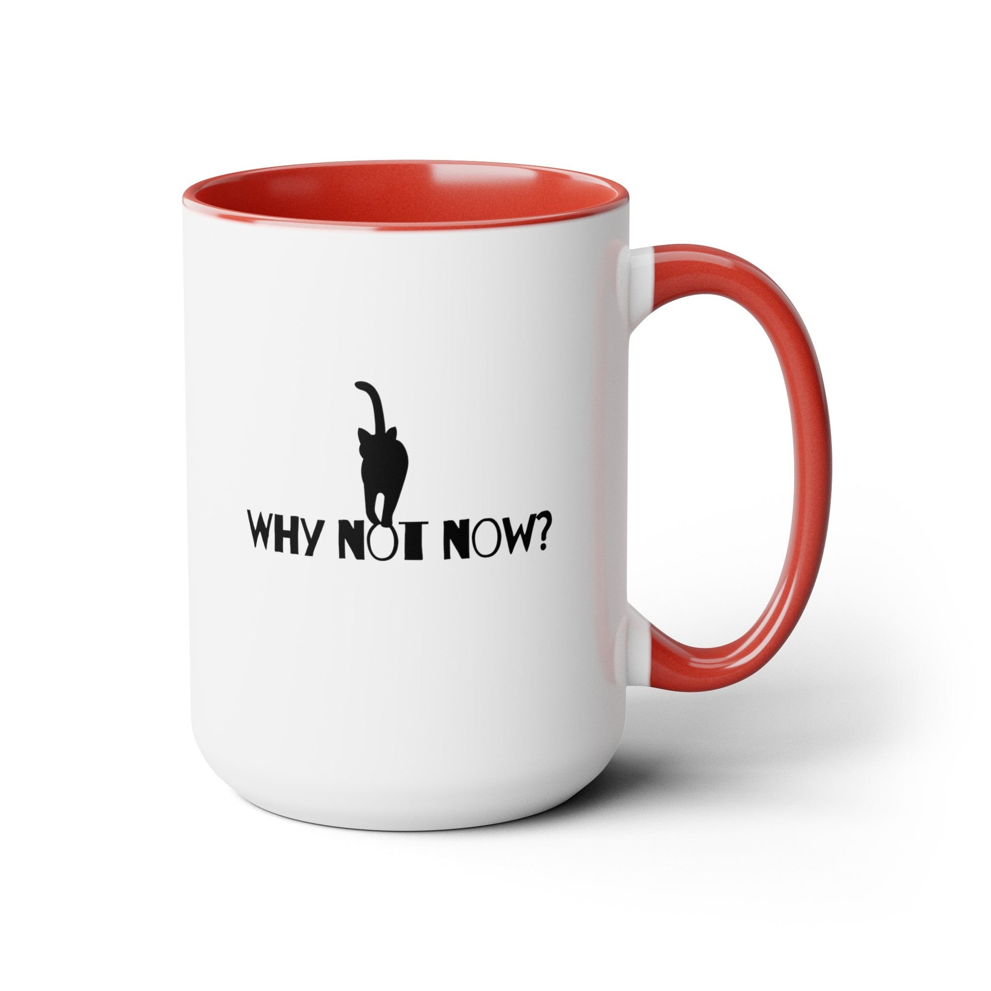 Why Not Now Two - Tone Coffee Mugs, 15oz - Mug - Epileptic Al’s Shop