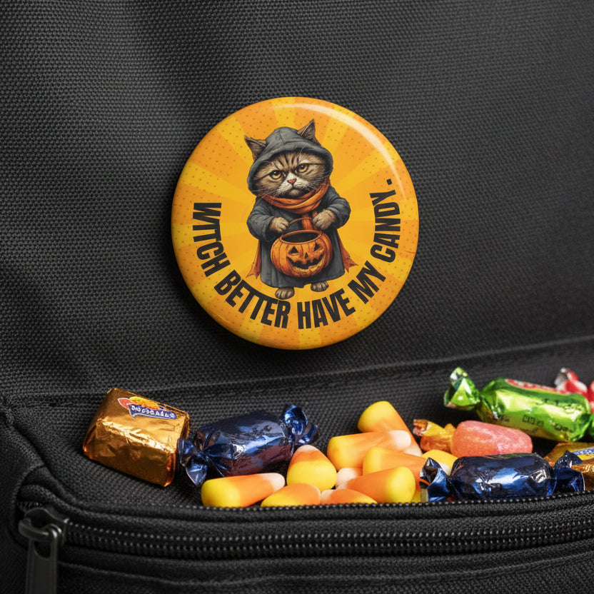 Witch Better Have My Candy Halloween Pin Button - Collectibles, Pinback Buttons - EpiAl's Shop