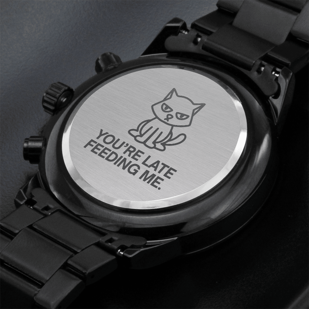 You're Late Feeding Me Cat Watch - Jewelry, Watches - EpiAl's Shop