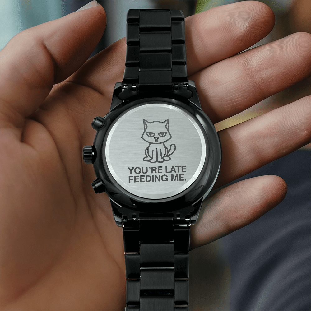 You're Late Feeding Me Cat Watch - Jewelry, Watches - EpiAl's Shop